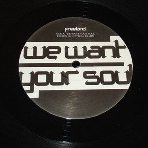 Freeland* : We Want Your Soul (Remixed) (12")