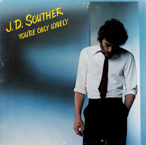 J.D. Souther* : You're Only Lonely (LP, Album)