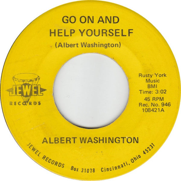 Albert Washington : Go On And Help Yourself / Loosen These Pains And Let Me Go (7")