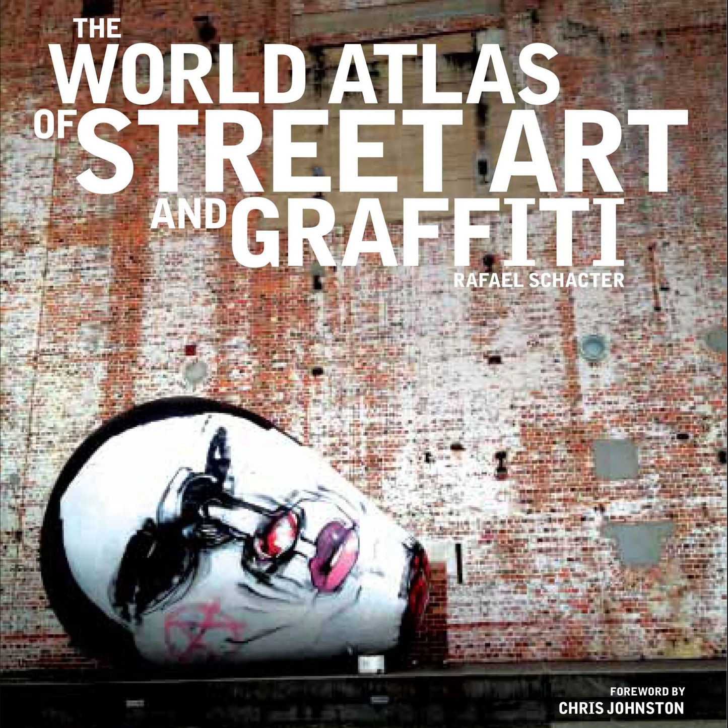 The World Atlas of Street Art and Graffiti (Softcover)