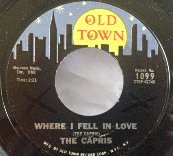 The Capris : Where I Fell In Love (7", Single, Styrene)