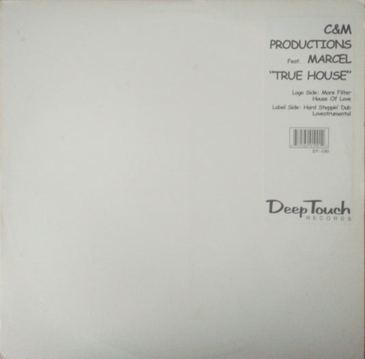C&M Productions* Feat. Marcel* : True House (12")