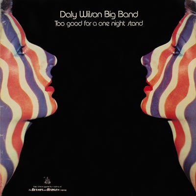 Daly Wilson Big Band* : Too Good For A One Night Stand (LP, Gat)