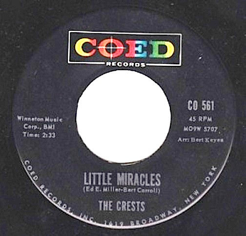 The Crests : Little Miracles / Baby I Gotta Know (7", Single)