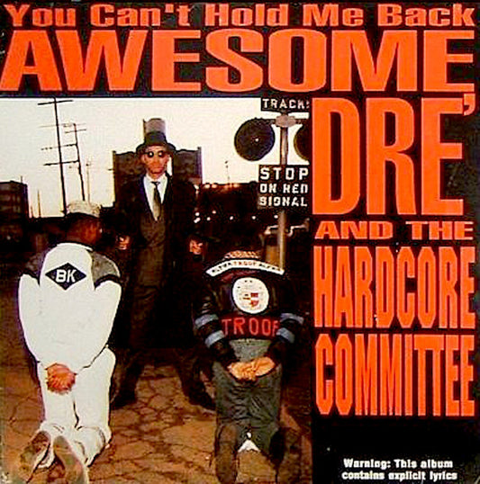 Awesome Dré & The Hardcore Committee : You Can't Hold Me Back (LP, Album)