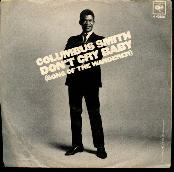Columbus Smith (2) : Where Shall I Go (Song Of The Wanderer) / Don't Cry Baby (7", Promo, Styrene)