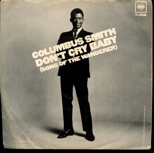 Columbus Smith (2) : Where Shall I Go (Song Of The Wanderer) / Don't Cry Baby (7", Promo, Styrene)