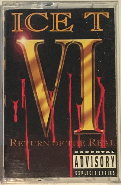 Ice-T : VI: Return Of The Real (Cass, Album)
