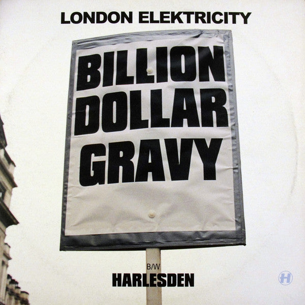 London Elektricity : Billion Dollar Gravy / Harlesden (12")