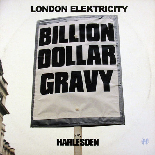 London Elektricity : Billion Dollar Gravy / Harlesden (12")