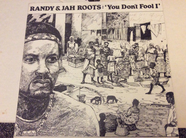 Randy & Jah Roots : You Don't Fool I (12")