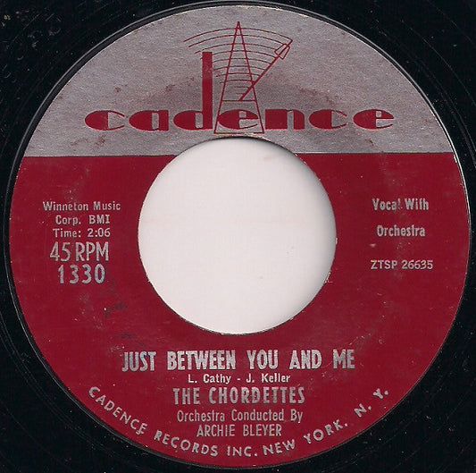 The Chordettes : Just Between You And Me (7", Single, Bri)
