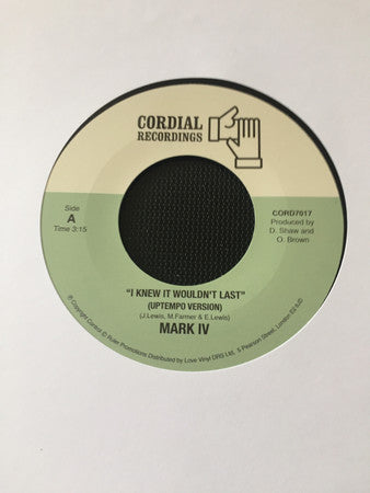 Mark IV (2) : I Knew It Wouldn't Last (7")