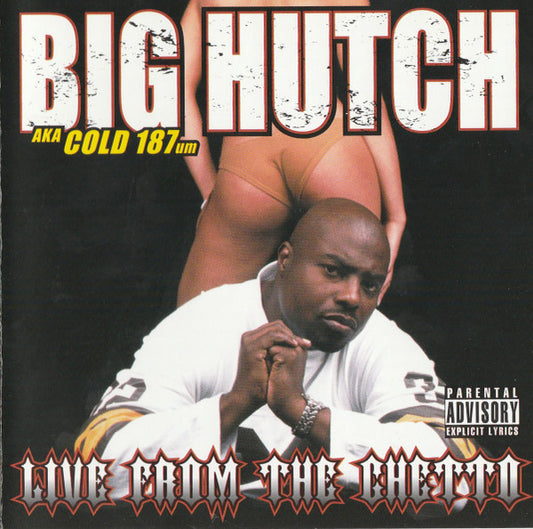 Big Hutch Aka Cold 187um : Live From The Ghetto (CD, Album)