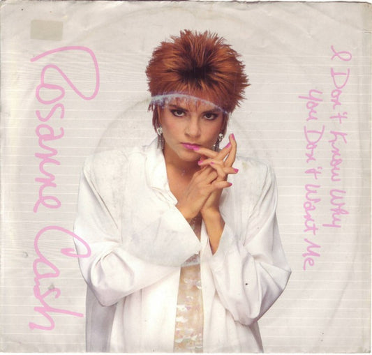 Rosanne Cash : I Don't Know Why You Don't Want Me (7", Single)