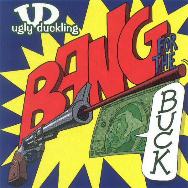 Ugly Duckling : Bang For The Buck (CD, Album)