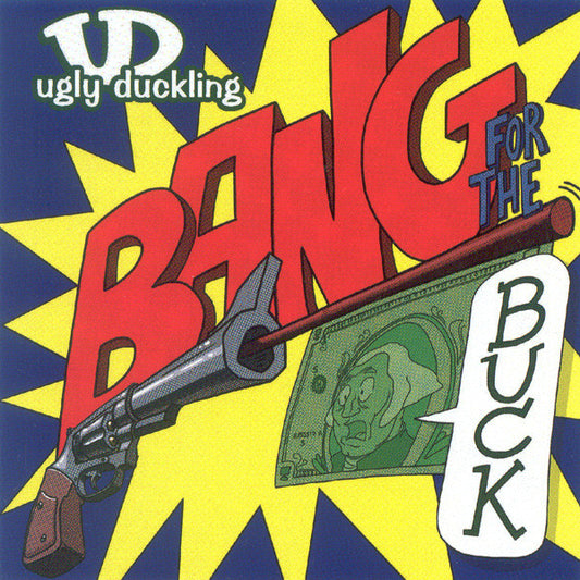 Ugly Duckling : Bang For The Buck (CD, Album)