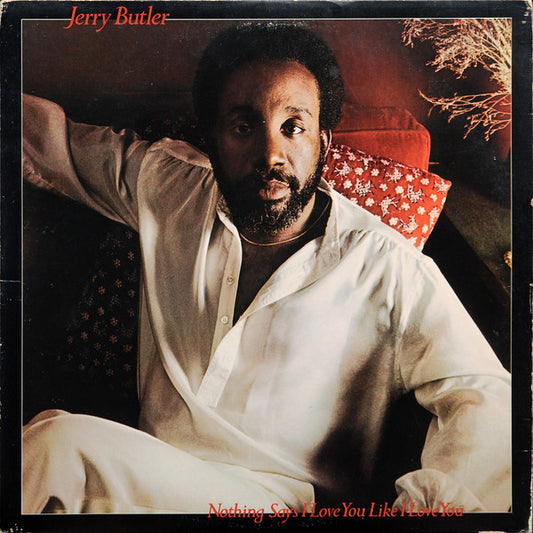 Jerry Butler : Nothing Says I Love You Like I Love You (LP, Album, Ter)