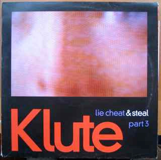 Klute : Lie Cheat And Steal Part 3 (2x12", Album)