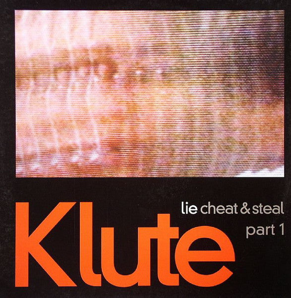 Klute : Lie Cheat And Steal Part 1 (2x12", Album)