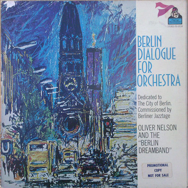 Oliver Nelson And The "Berlin Dreamband" : Berlin Dialogue For Orchestra (LP, Album)