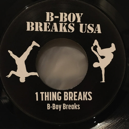 B-Boy Breaks : 1 Thing Breaks / Gotta Work The Breaks (7")