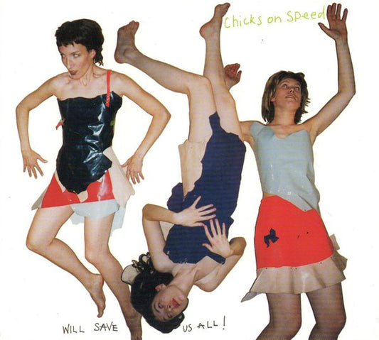 Chicks On Speed : Chicks On Speed Will Save Us All! (CD, Album)