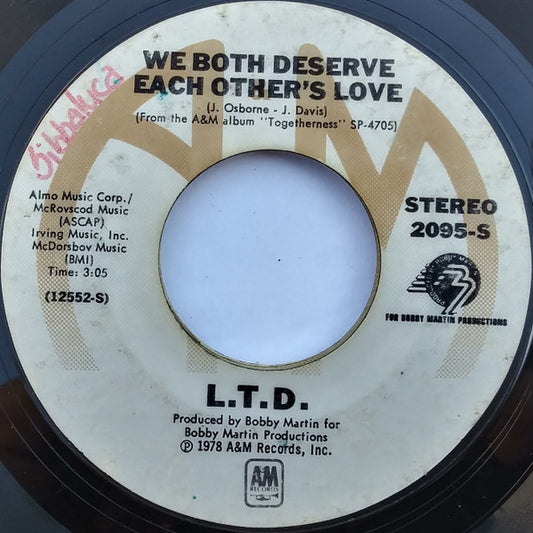 L.T.D. : We Both Deserve Each Others Love (7", Styrene, Mon)