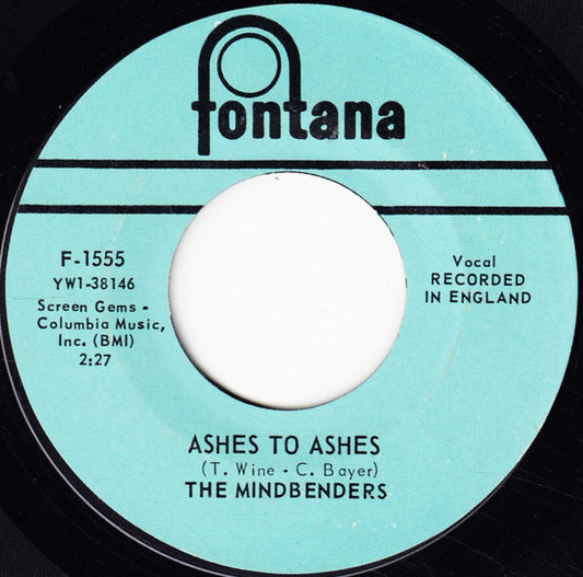 The Mindbenders : Ashes To Ashes / You Don't Know About Love (7", Single, Styrene)