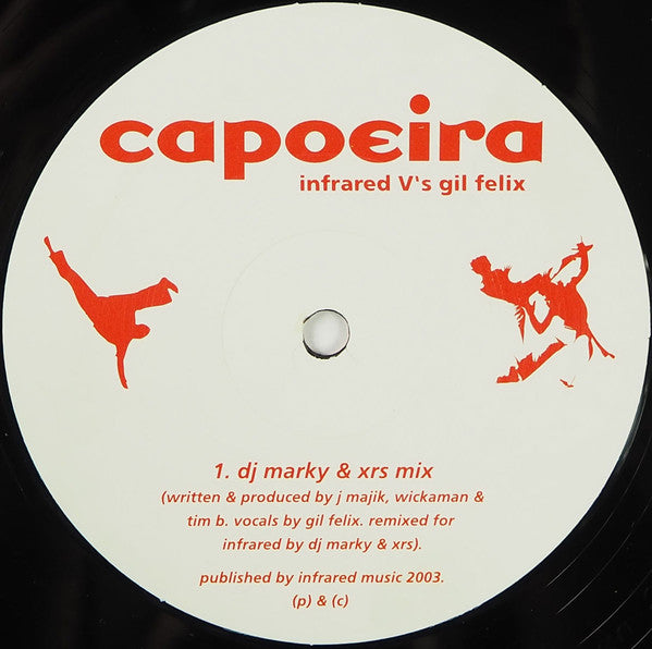 Infrared V's Gil Felix : Capoeira (Remixes) (12")