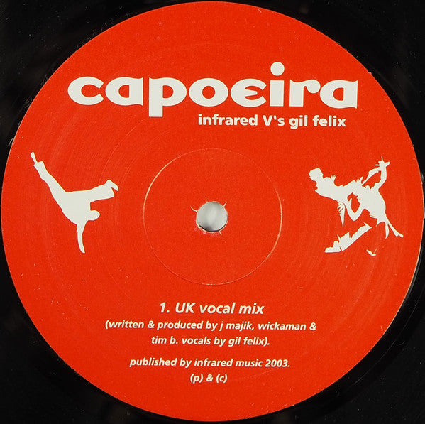 Infrared V's Gil Felix : Capoeira (Remixes) (12")