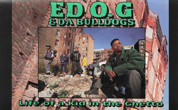Ed O.G & Da Bulldogs : Life Of A Kid In The Ghetto (Cass, Album)