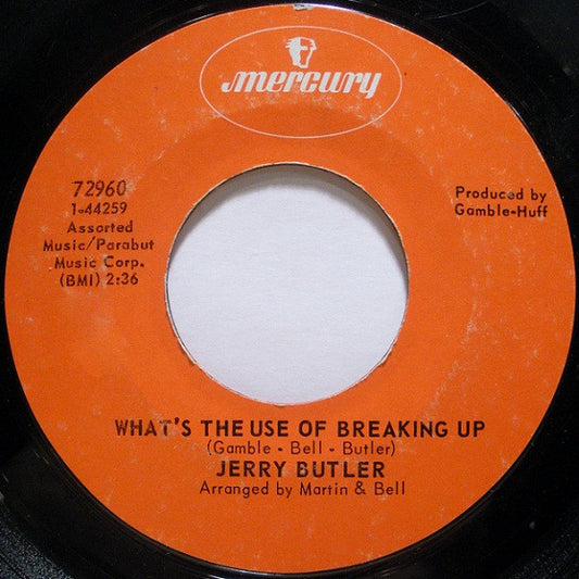 Jerry Butler : What's The Use Of Breaking Up  (7", Single, Mono, Styrene, Mer)