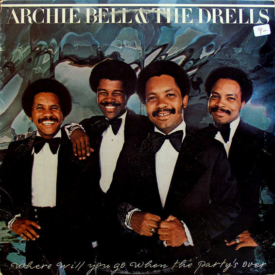 Archie Bell & The Drells : Where Will You Go When The Party's Over (LP, Album)