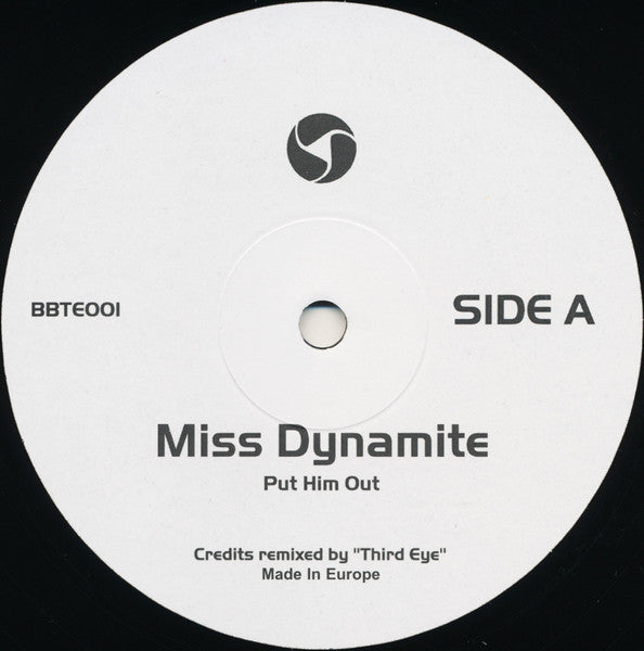 Miss Dynamite* : Put Him Out (Third Eye Remix) (12")
