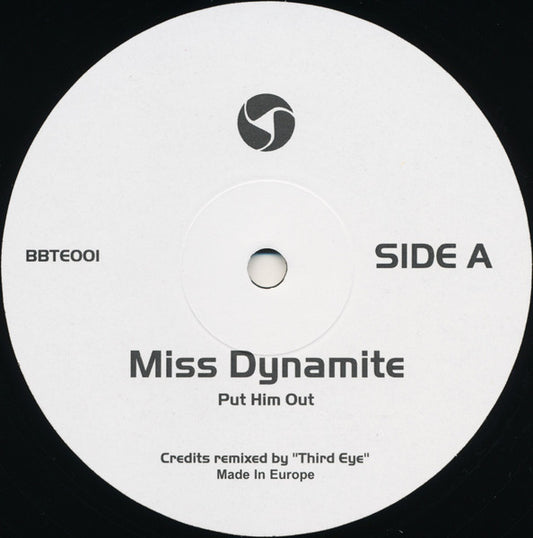 Miss Dynamite* : Put Him Out (Third Eye Remix) (12")