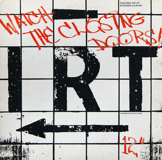 I.R.T. (Interboro Rhythm Team)* : Watch The Closing Doors! (12")