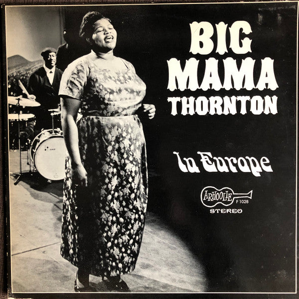 Big Mama Thornton : In Europe (LP, Album, RE)