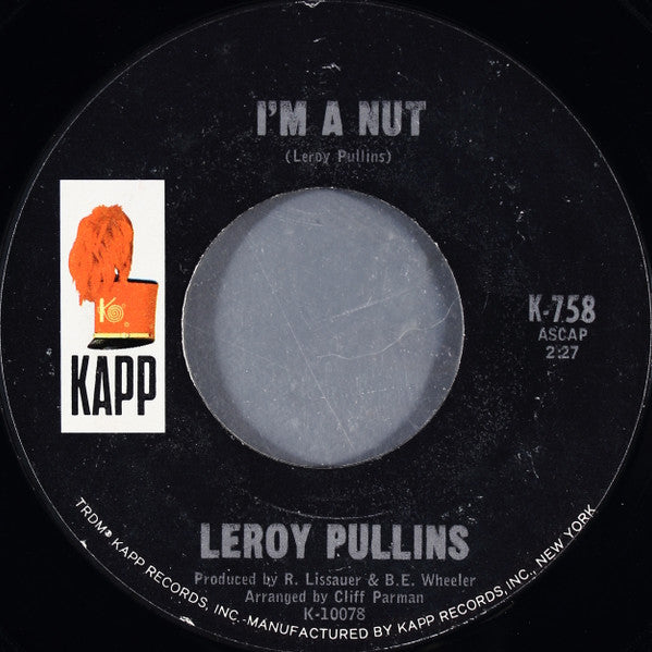 Leroy Pullins : I'm A Nut (7", Styrene, Pit)