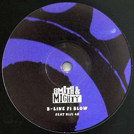 Smith & Mighty / Rob Smith : B-Line Fi Blow / Living In Unity (12", RM)