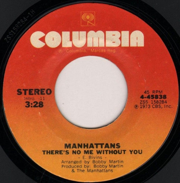 Manhattans : There's No Me Without You / I'm Not A Run Around (7", Styrene)