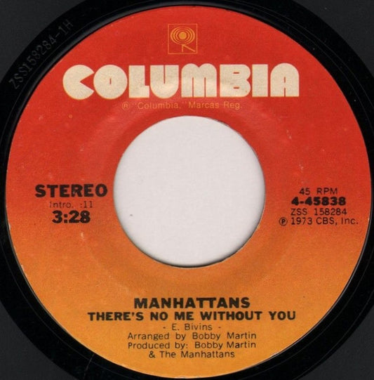 Manhattans : There's No Me Without You / I'm Not A Run Around (7", Styrene)