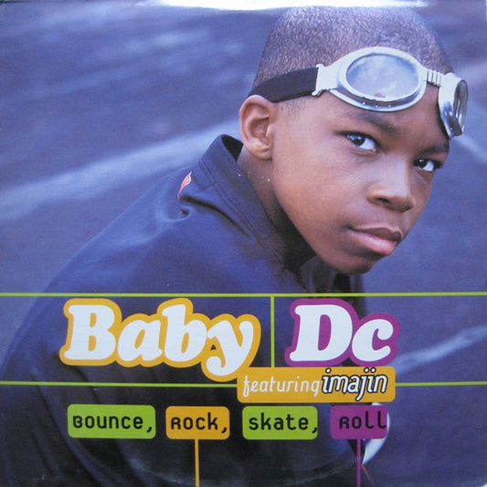 Baby DC Featuring Imajin : Bounce, Rock, Skate, Roll (12")