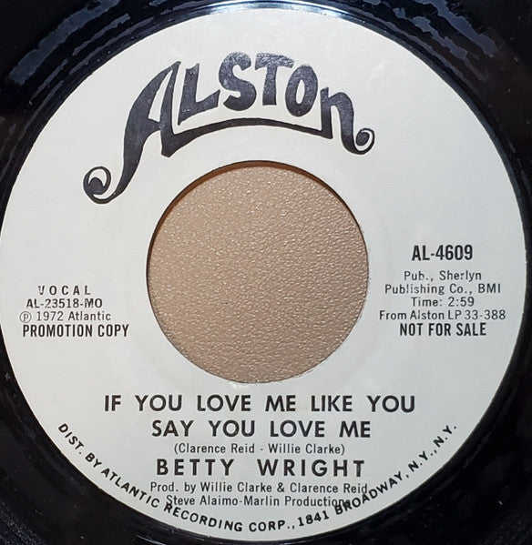 Betty Wright : If You Love Me Like You Say You Love Me  (7", Single, Promo, MO )