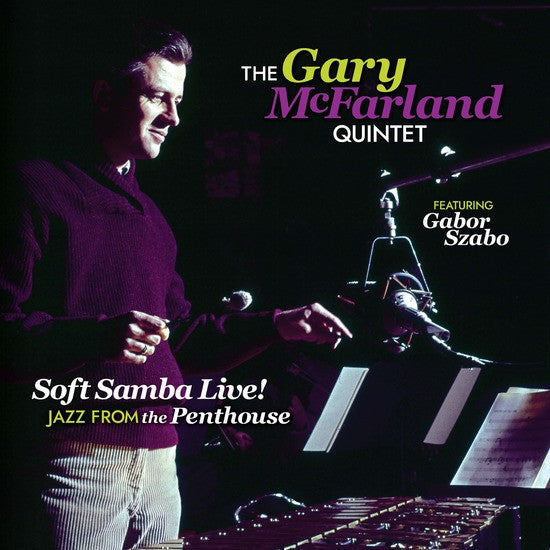 The Gary McFarland Quintet* Featuring Gabor Szabo : Soft Samba Live! Jazz From The Penthouse (LP, Ltd)