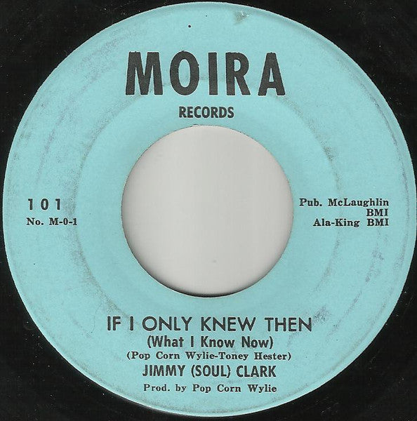 Jimmy (Soul) Clark* : If I Only Knew Then (7", Single, ARP)