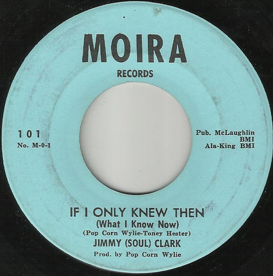 Jimmy (Soul) Clark* : If I Only Knew Then (7", Single, ARP)