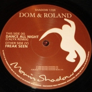 Dom & Roland : Dance All Night (Calyx Remix) / Freak Seen (12")