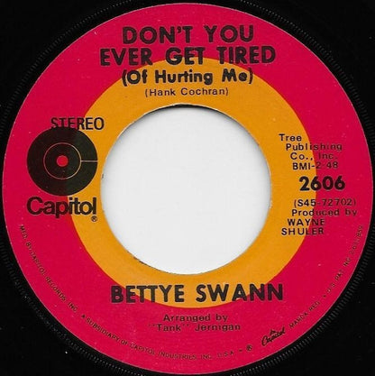 Bettye Swann : Don't You Ever Get Tired (Of Hurting Me)  / Willie & Laura Mae Jones (7")