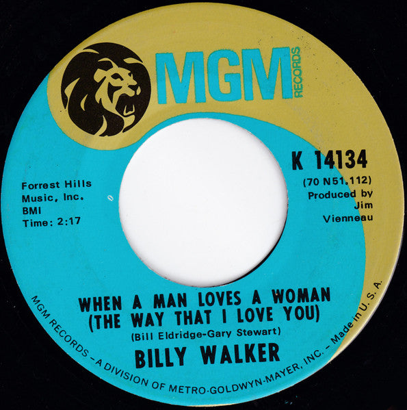 Billy Walker : When A Man Loves A Woman (The Way That I Love You) (7")